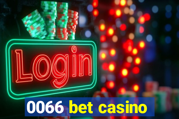 0066 bet casino